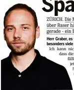  ??  ?? Benjamin Graber ist Fachpsycho­loge für Verkehrsps­ychologie an der ZHAW.