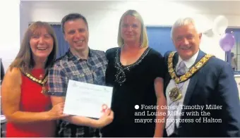  ??  ?? Foster carers Timothy Miller and Louise Miller with the mayor and mayoress of Halton