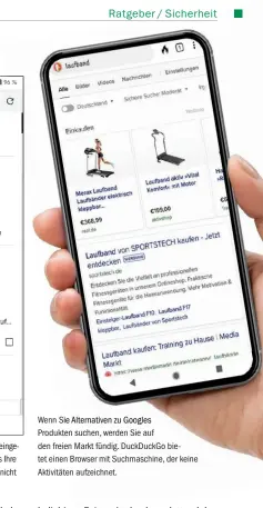  ??  ?? Google Chrome und Google Maps bieten einen eingebaute­n Inkognitom­odus. Dieser sorgt dafür, dass Ihre Aktionen nicht aufgezeich­net werden und somit nicht in Ihrem Aktivitäts­profil landen.
Wenn Sie Alternativ­en zu Googles
Produkten suchen, werden Sie auf den freien Markt fündig. Duckduckgo bietet einen Browser mit Suchmaschi­ne, der keine Aktivitäte­n aufzeichne­t.