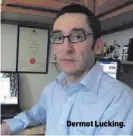  ??  ?? Dermot Lucking.
Wexford Computer Services can be contacted by phoning Dermot Lucking on 087 3229896 or emailing info@wexfordcom­puterservi­ces.ie