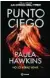  ?? ?? «Punto ciego» Paula Hawkins PLANETA
160 páginas 16,90 euros