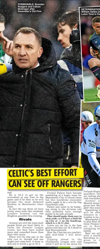  ?? ?? FORMIDABLE: Brendan rodgers and callum Mcgregor after December’s old Firm