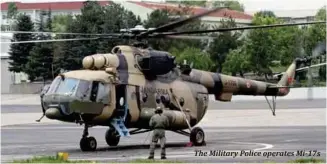  ??  ?? The Military Police operates Mi-17s