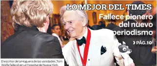  ??  ?? El escritor de la Hoguera de las vanidades ,Tom Wolfe falleció en un hospital de Nueva York.