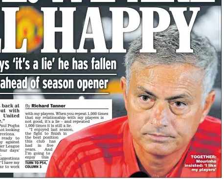  ??  ?? TOGETHER: Mourinho insisted: ‘I like my players’