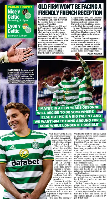  ??  ?? MAGNIFIQUE: Dembele (main) proved to be a great success at Celtic. Forrest (inset and below) was a huge fan and hopes the club’s current French superstar Edouard (inset, right) will stay at Parkhead for another few years