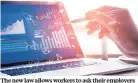  ??  ?? The new law allows workers to ask their employers what informatio­n they hold about them