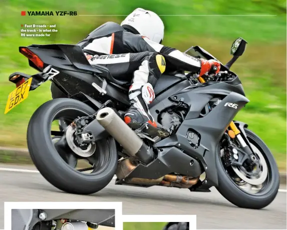  ??  ?? Fast B-roads - and the track - is what the R6 were made for