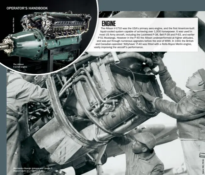  ??  ?? The Allison V-1710 engine
Mechanics George Johnson and James C. Howard work on a Curtiss P-40