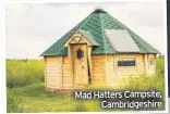  ??  ?? Mad Hatters Campsite, Cambridges­hire