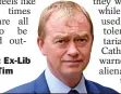  ??  ?? HITTING OUT: Ex-lib Dem leader Tim Farron