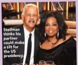  ??  ?? Stedman thinks his partner could make a tilt for the US presidency..