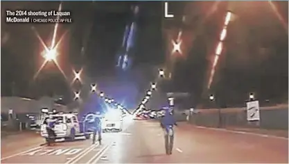  ?? | CHICAGO POLICE/ AP FILE ?? The 2014 shooting of Laquan McDonald