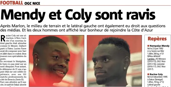  ??  ?? Mendy a été prêté une saison avec option d’achat par Leicester. Coly a été acheté pour , millions d’euros. Nampalys Mendy Racine Coly