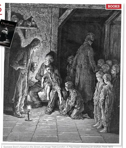  ??  ?? Gustave Doré’s Found in the Street, an image from London: A Pilgrimage showing an orphan, from 1872