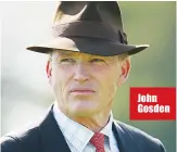  ??  ?? John Gosden