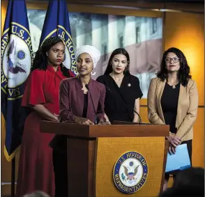  ?? The New York Times/ANNA MONEYMAKER ?? Democratic Reps. Ayanna Pressley (from left), Ilhan Omar, Alexandria Ocasio-Cortez and Rashida Tlaib hold a news conference Monday on Capitol Hill to address President Donald Trump’s comments.