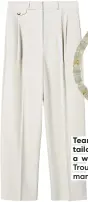  ?? ?? Team these slouchy tailored trousers with a white or beige blazer. Trousers, €49.99, mango.com