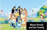  ??  ?? Bluey (front) and her family.