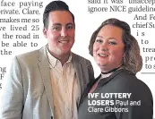  ??  ?? IVF LOTTERY LOSERS Paul and Clare Gibbons