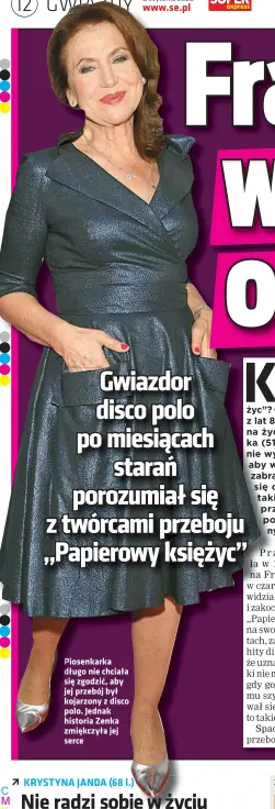  ??  ?? Piosenkark­a długo nie chciała się zgodzić, aby jej przebój był kojarzony z disco polo. Jednak historia Zenka zmiękczyła jej serce