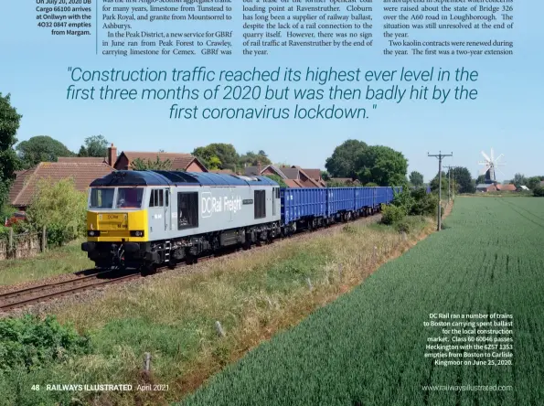  ??  ?? DC Rail ran a number of trains to Boston carrying spent ballast
for the local constructi­on market. Class 60 60046 passes Heckington with the 6Z57 1353 empties from Boston to Carlisle
Kingmoor on June 25, 2020.