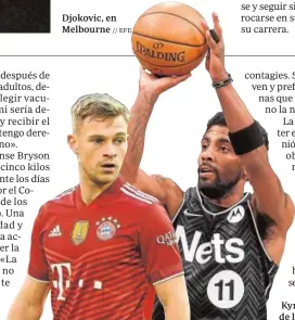  ?? // AFP // EFE ?? Josua Kimmich, jugador del Bayern Múnich.
Djokovic, en Melbourne