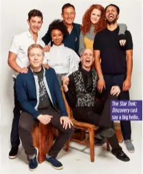  ??  ?? The Star Trek: Discovery cast say a big hello.