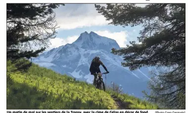  ?? (Photo Greg Germain) ?? Un matin de mai sur les sentiers de la Transv, avec la cime de Gélas en décor de fond.