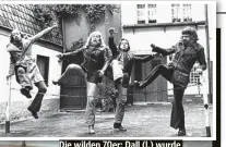  ??  ?? Die wilden 70er: Dall (l.) wurde mit der Komiker-Truppe Insterburg und Co. bekannt.