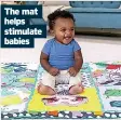  ?? ?? The mat helps stimulate babies