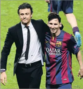  ?? ATRESMEDIA ?? Luis Enrique y Messi celebrando la Champions del 2015