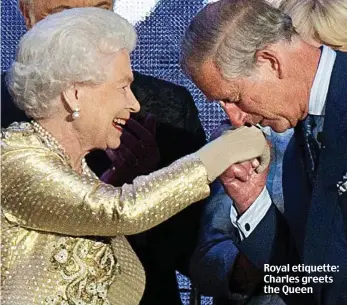  ??  ?? Royal etiquette: Charles greets the Queen