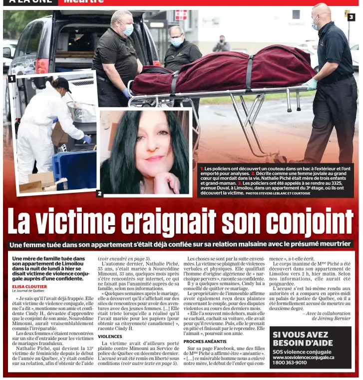  ?? PHOTOS STEVENS LEBLANC ET COURTOISIE ?? 1. Les policiers ont découvert un couteau dans un bac à l’extérieur et l’ont emporté pour analyses. 2. Décrite comme une femme joviale au grand coeur qui mordait dans la vie, Nathalie Piché était mère de trois enfants et grand-maman. 3. Les policiers ont été appelés à se rendre au 3325, avenue Duval, à Limoilou, dans un appartemen­t du 3e étage, où ils ont découvert la victime.