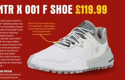  ??  ?? Payntr’s first ever golf shoe is very impressive – lightweigh­t, comfortabl­e and an excellent all-round performer