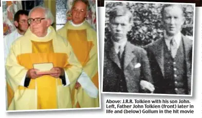  ??  ?? Above: J.R.R. Tolkien with his son John. Left, Father John Tolkien (front) later in life and (below) Gollum in the hit movie