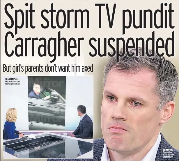  ??  ?? SHAMEFUL He watches our footage on Sky TEARFUL Carragher in interview yesterday