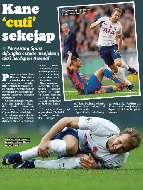  ??  ?? KANE terbaring menahan kesakitan selepas dikasari pemain lawan.
pemain KANE (kanan) diterjah
Dann. Crystal Palace, Scott