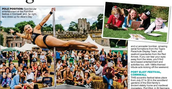  ??  ?? POLE POSITION: Spectacula­r entertainm­ent at the Port Eliot festival in Cornwall, and, far right, fans dress up for Alice’s Day