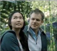  ?? PARAMOUNT PICTURES VIA AP ?? In this image released by Paramount Pictures, Hong Chau, left, and Matt Damon appear in a scene from “Downsizing.”