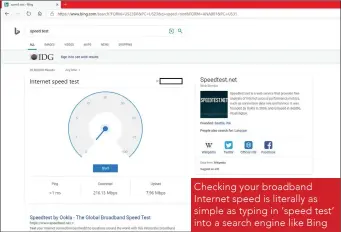  ??  ?? Checking your broadband Internet speed is literally as simple as typing in ‘speed test’ into a search engine like Bing