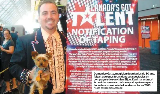  ?? PHOTO COURTOISIE FACEBOOK ?? Domenico Gatto, magicien depuis plus de 30 ans, faisait quelques tours dans ses spectacles en compagnie de son chien Bijou. L’animal est mort écrasé dans son sac de transport après un spectacle dans une école de Laval en octobre 2016.