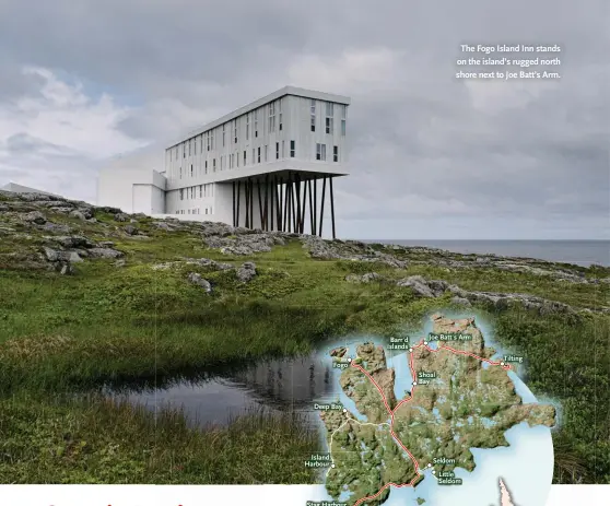  ??  ?? The Fogo Island Inn stands on the island’s rugged north shore next to Joe Batt’s Arm.