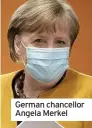  ??  ?? German chancellor Angela Merkel