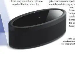  ??  ?? ◀ The $699 MusicCast 50 stereo speaker can also be used as a stereo rear speaker with MusicCast Surround.