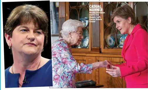  ?? ?? CASUAL MANNER Nicola Sturgeon meets the Queen. Left, Dame Arlene Foster