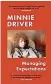  ?? ?? Managing Expectatio­ns by Minnie Driver is published by Manilla Press, priced £20