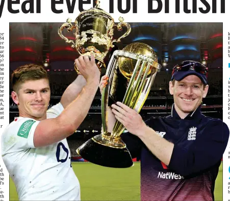  ??  ?? TOP OF THE WORLD: How Owen Farrell (left) and Eoin Morgan might look lifting their respective World Cup trophies
