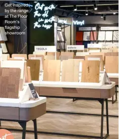  ?? ?? Get inspired by the range at The Floor Room’s flagship showroom