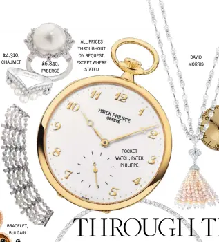  ??  ?? £4,310, chaumet £6,84o, fabergé all prices throughout on request, except where stated david morris